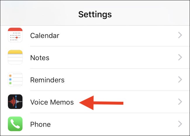 Open Settings. Tap Voice Memos